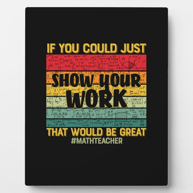 Math Teacher Math If You Could Just Plaque (Front)