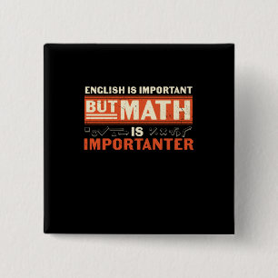 Math Teacher Math Is Importanter 2 Inch Square Button