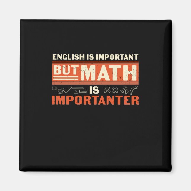 Math Teacher Math Is Importanter Magnet (Front)
