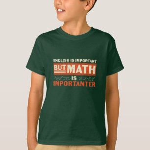 Math Teacher Math Is Importanter T-Shirt