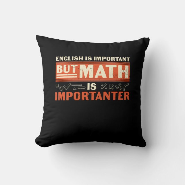 Math Teacher Math Is Importanter Throw Pillow (Front)