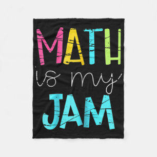Math Teacher Math Is My Jam  Fleece Blanket