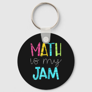 Math Teacher Math Is My Jam Keychain