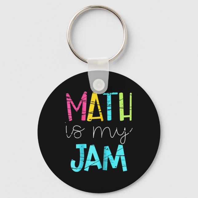 Math Teacher Math Is My Jam  Keychain (Front)