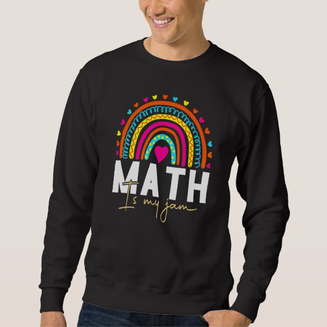 Math Teacher - Math is My Jam Premium_10 Sweatshirt (Front)