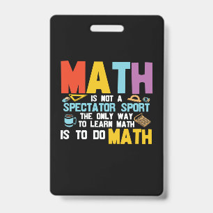 Math Teacher Math Is Not A Spectator Sport Badge