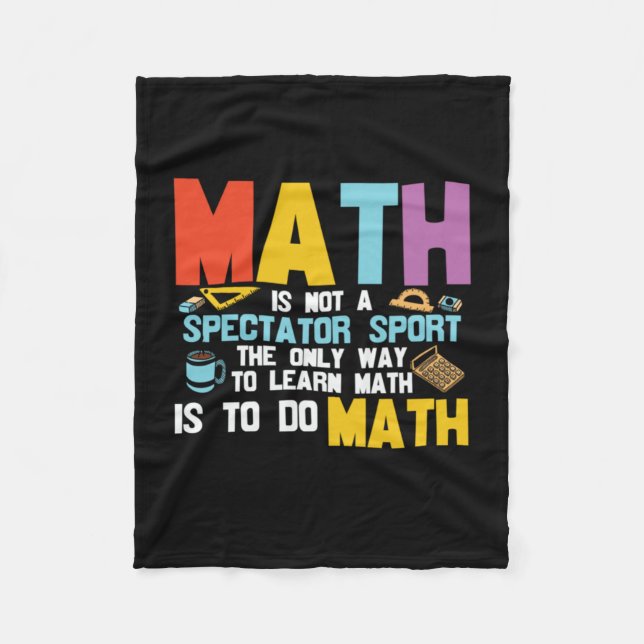 Math Teacher Math Is Not A Spectator Sport Fleece Blanket (Front)