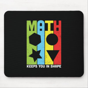 Math Teacher Math Keeps You In Shape Mouse Pad