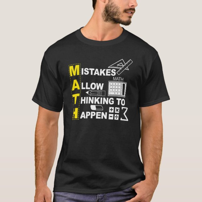 Math Teacher Math  Mistakes Allow Thinking To Happ T-Shirt (Front)
