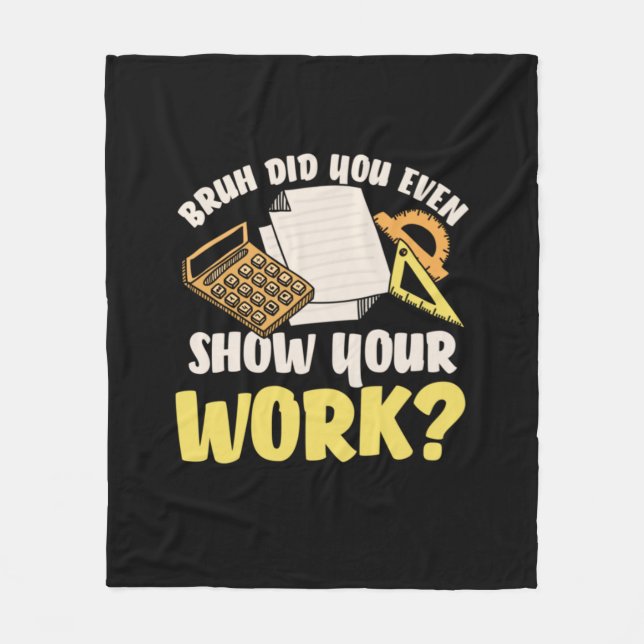 Math Teacher Math Show Your Work Fleece Blanket (Front)
