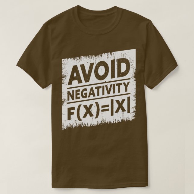 Math Teacher Math Student Avoid Negativity Absolut T-Shirt (Design Front)