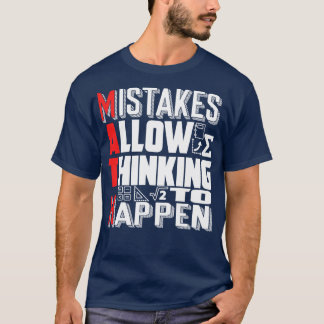 Math Teacher  Math Teacher Mistakes Allow Thinking T-Shirt