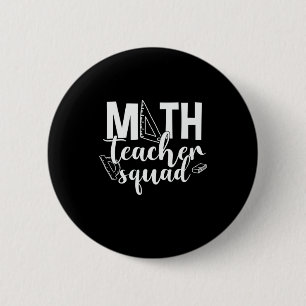 Math Teacher Math Teacher Squad 2 Inch Round Button