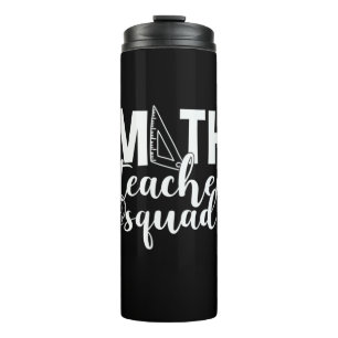 Math Teacher Math Teacher Squad Thermal Tumbler