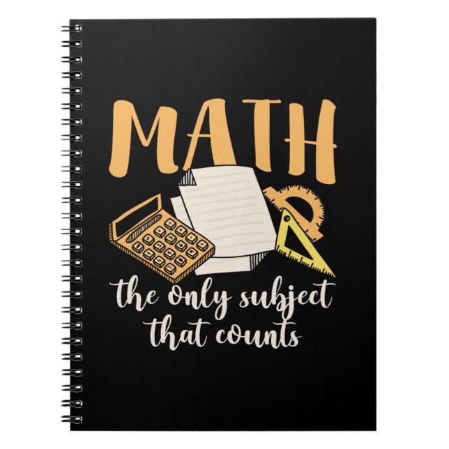Math Teacher Math The Only Subject Notebook (Front)