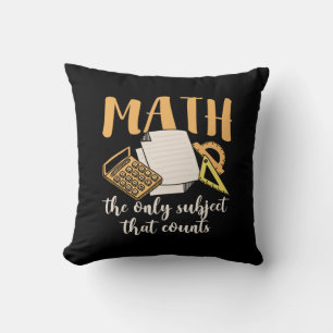 Math Teacher Math The Only Subject Throw Pillow