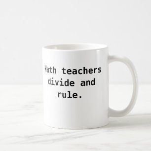 Math Teacher Mug - Divide and Rule Funny Pun