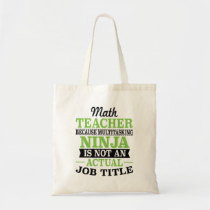 Math Teacher Multitasking Ninja not a job title Tote Bag