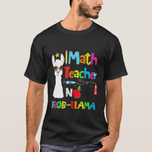 Math Teacher No Prob LLama Math Lover T-Shirt