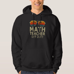 Math Teacher Off Duty Retro Sunglasses Last Day Of Hoodie