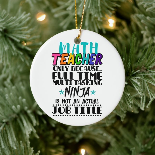 Math Teacher Only Because Full Time Multi Tasking  Ceramic Ornament (Tree)