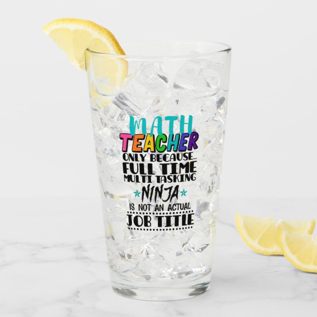 Math Teacher Only Because Full Time Multi Tasking  Glass (Front Ice)