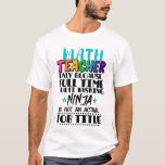 Math Teacher Only Because Full Time Multi Tasking  T-Shirt<br><div class="desc">Perfect gift for mother,  father,  mom,  dad,  teens who are math instructor,  math geek,  algebra tutor and math lover.</div>