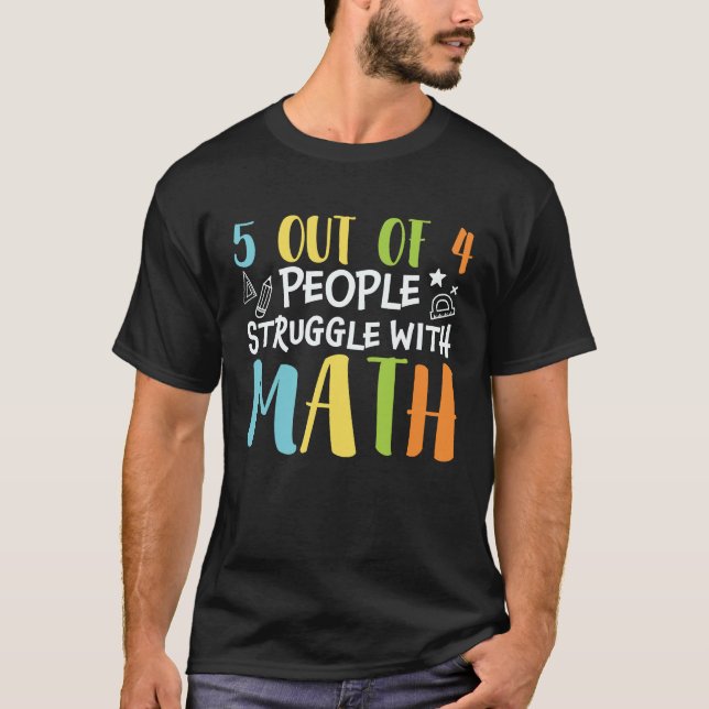 Math Teacher Only Way To Learn Math is to do Maths T-Shirt (Front)
