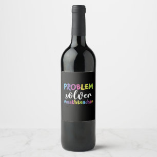 Math Teacher Problem Solver Wine Label