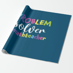 Math Teacher Problem Solver Wrapping Paper