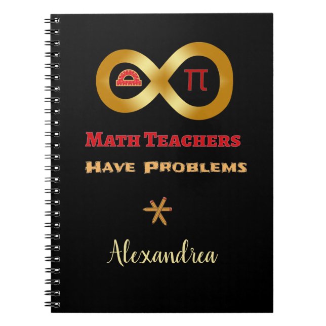 Math Teacher Problems Infinity Pi School Custom Notebook (Front)