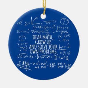 Math Teacher Quote Grow Up And Solve Your Ceramic Ornament