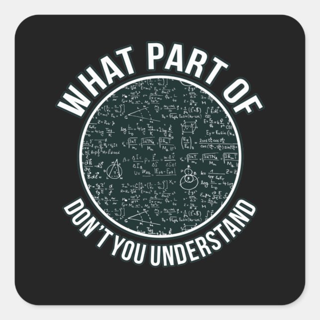 Math Teacher Sarcasm Mathematics Maths Student Square Sticker (Front)