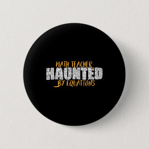 Math Teacher Scary Math Lover Mathematics Hallowee 2 Inch Round Button