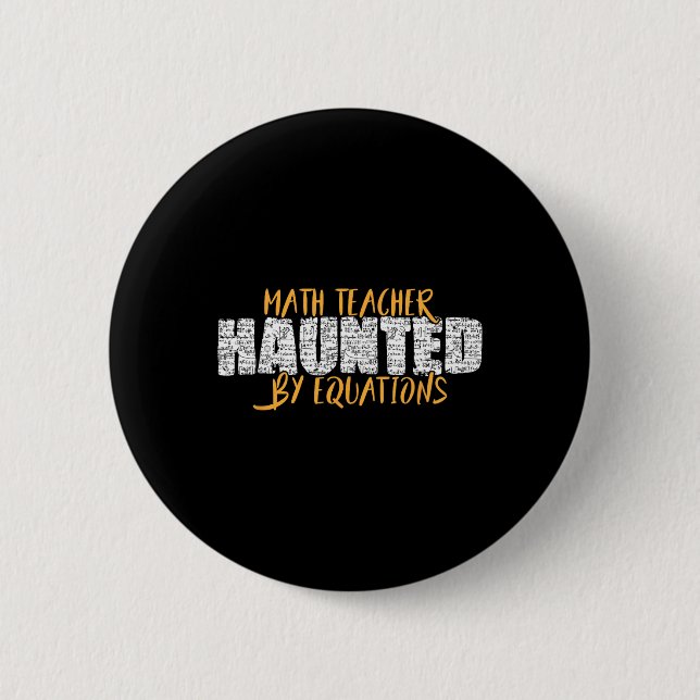 Math Teacher Scary Math Lover Mathematics Hallowee 2 Inch Round Button (Front)