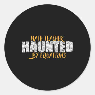 Math Teacher Scary Math Lover Mathematics Hallowee Classic Round Sticker