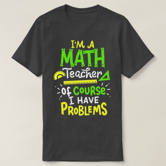 Math Teacher School Class Problem Funny  T-Shirt (Design Front)