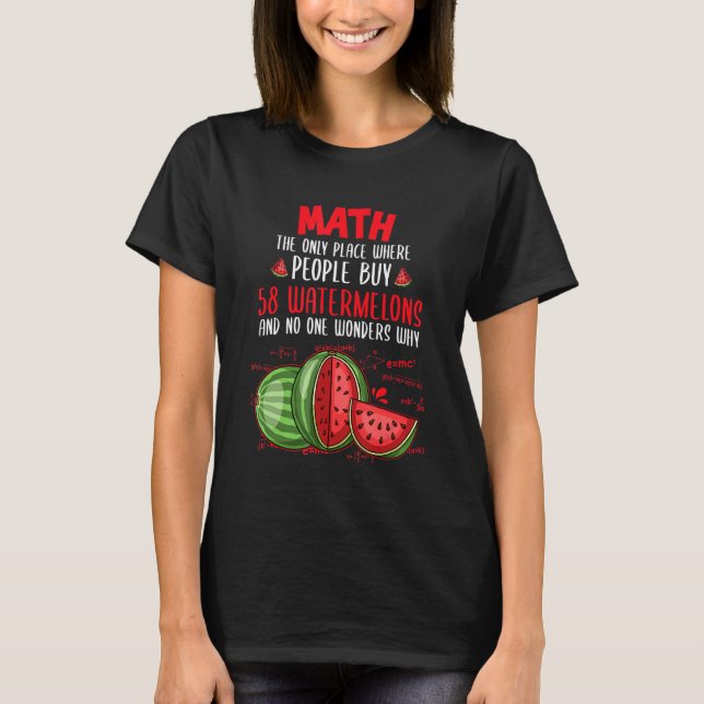 Math Teacher School Students Science Watermelon T-Shirt (Front)