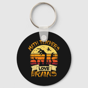Math Teacher Shirt Math Teachers Love Brains Keychain