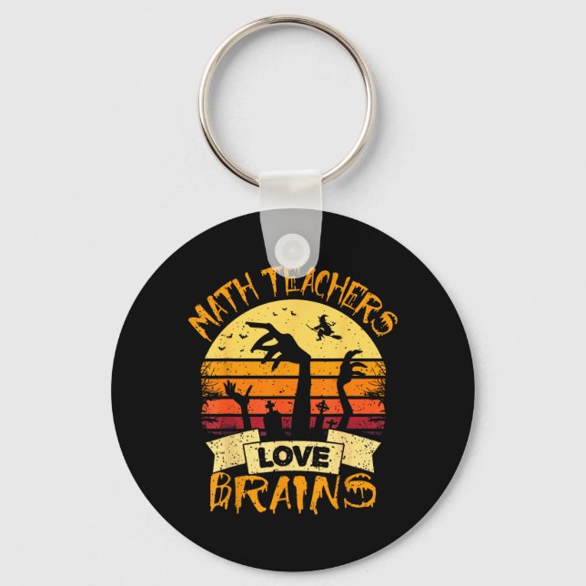 Math Teacher Shirt Math Teachers Love Brains Keychain (Front)