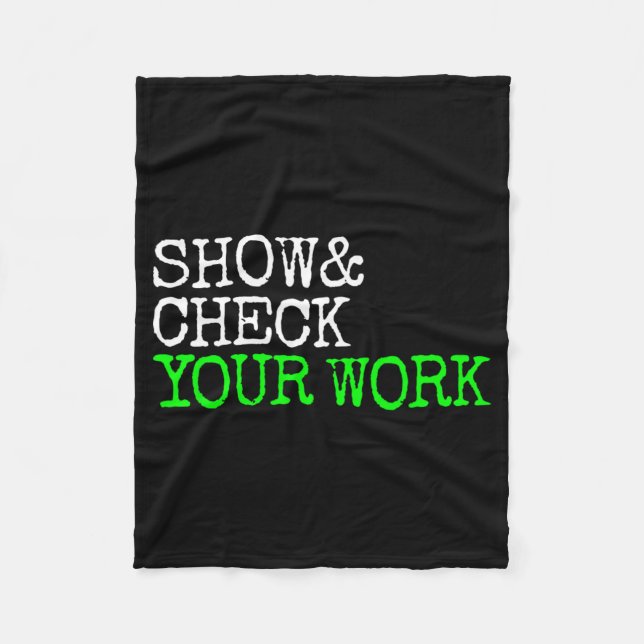 Math Teacher Show Check Your Work Test Day Shirt T Fleece Blanket (Front)