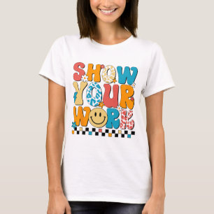 Math Teacher Show Your Work Cute Test Day Teacher T-Shirt