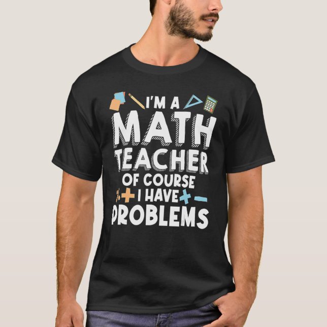 Math Teacher Statistics Algebra Mathematics T-Shirt (Front)