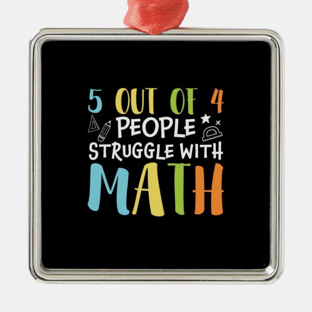 Math Teacher Struggle With Math Metal Ornament (Front)