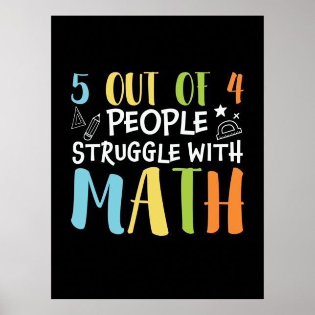 Math Teacher Struggle With Math Poster (Front)