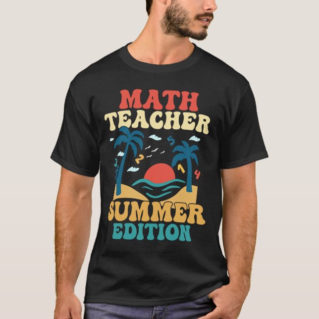 Math Teacher Summer Edition School Education T-Shirt (Front)