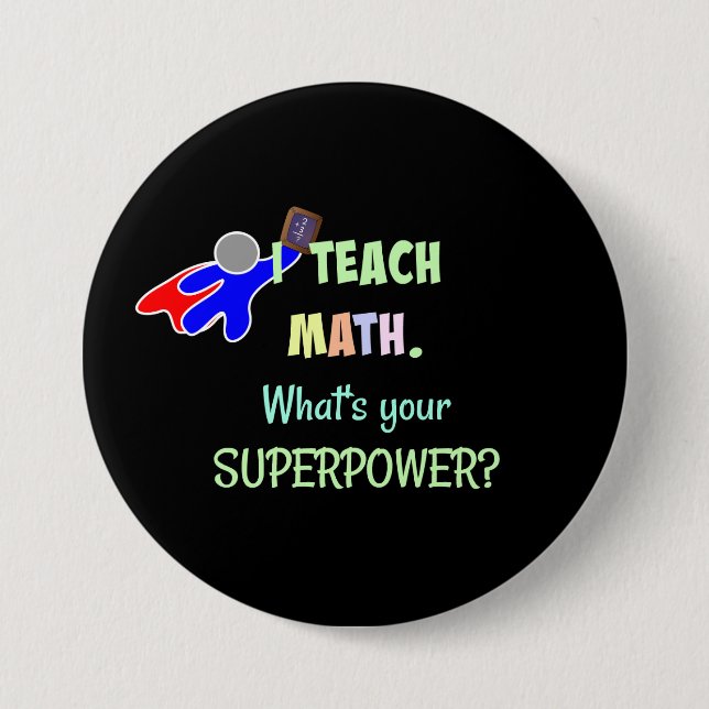 Math Teacher, Superhero 3 Inch Round Button (Front)