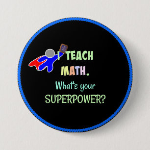 Math Teacher, Superhero 3 Inch Round Button