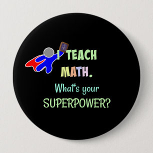 Math Teacher, Superhero 4 Inch Round Button