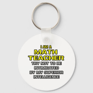 Math Teacher...Superior Intelligence Keychain